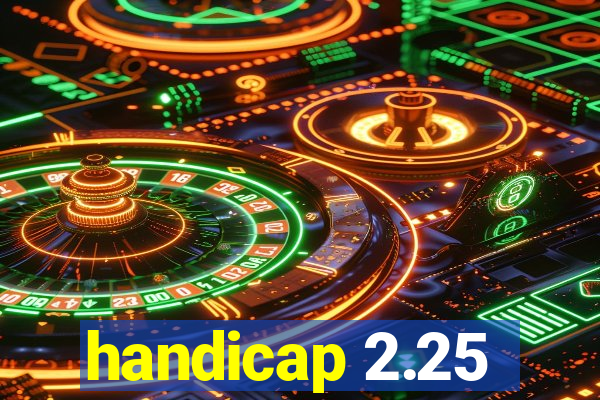 handicap 2.25